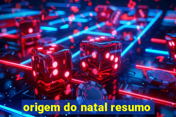 origem do natal resumo